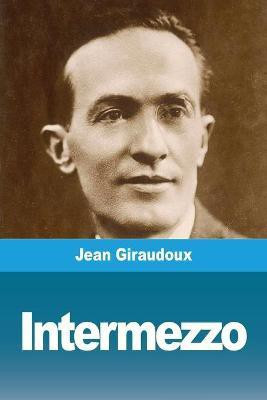 Intermezzo(French, Paperback, Giraudoux Jean)
