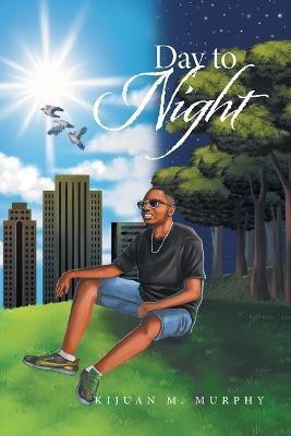 Day to Night(English, Paperback, Murphy Kijuan M)