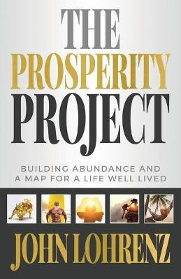 The Prosperity Project(English, Paperback, Lohrenz John)