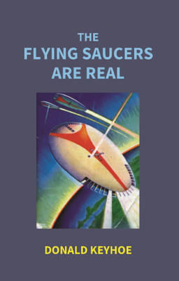 THE FLYING SAUCERS ARE REAL(English, Hardcover, DONALD KEYHOE)