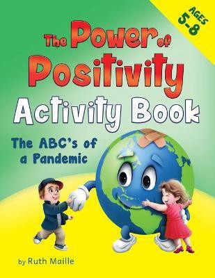 The Power of Positivity Activity Book for Children Ages 5-8(English, Paperback, Maille Ruth)