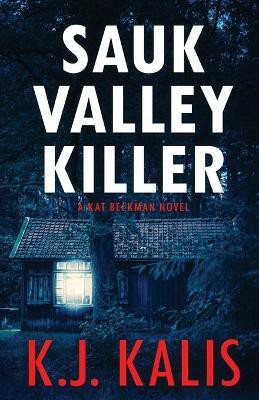 Sauk Valley Killer(English, Paperback, Kalis Kj)