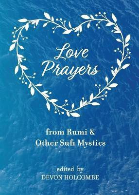 Love Prayers from Rumi & Other Sufi Mystics(English, Paperback, unknown)