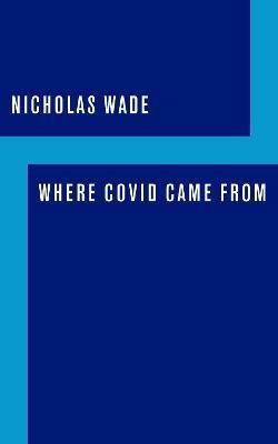 Where COVID Came From(English, Paperback, Wade Nicholas)