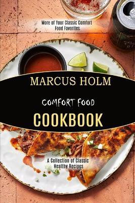 Comfort Food Cookbook(English, Paperback, Holm Marcus)