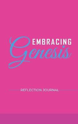Embracing Genesis Reflection Journal(English, Hardcover, Coleman Davina L)