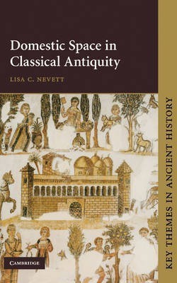 Domestic Space in Classical Antiquity(English, Hardcover, Nevett Lisa C.)