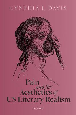 Pain and the Aesthetics of US Literary Realism(English, Hardcover, Davis Cynthia J.)