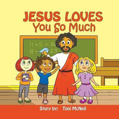 Jesus Loves You So Much(English, Paperback, McNeil Toni)