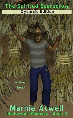 The Spirited Scarecrow Dyslexic Edition(English, Paperback, Atwell Marnie)