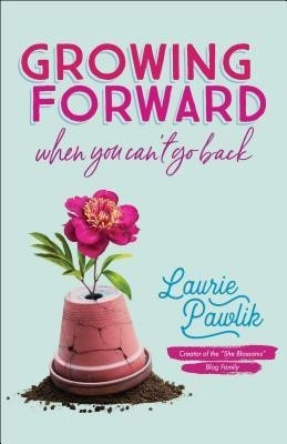 Growing Forward When You Can`t Go Back(English, Paperback, Pawlik Laurie)