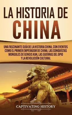 La Historia de China(Spanish, Hardcover, History Captivating)