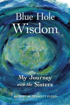 Blue Hole Wisdom(English, Paperback, Flood Bridget McDermott)