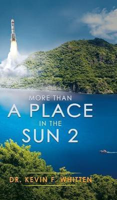 More Than A Place In The Sun 2(English, Hardcover, Whitten Kevin F Dr)
