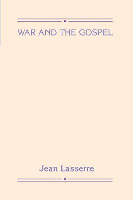 War and the Gospel(English, Hardcover, Lasserre Jean)