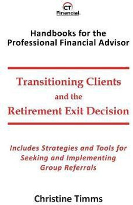 Transitioning Clients and the Retirement Exit Decision(English, Paperback, Timms Christine)