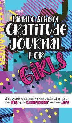 Middle School Gratitude Journal for Girls(English, Hardcover, Daily Gratitude)