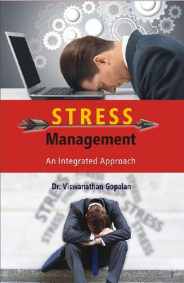 Stress Management : an Integrated Approach(Hardcover, Dr. Viswanathan Gopalan)