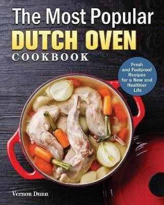 The Most Popular Dutch Oven Cookbook(English, Paperback, Dunn Vernon)