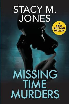 Missing Time Murders(English, Paperback, Jones Stacy M)