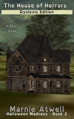 The House of Horrors Dyslexic Edition(English, Paperback, Atwell Marnie)