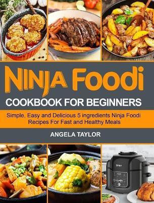 Ninja Foodi Cookbook for Beginners(English, Hardcover, Taylor Angela)