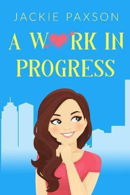 A Work in Progress(English, Paperback, Paxson Jackie)