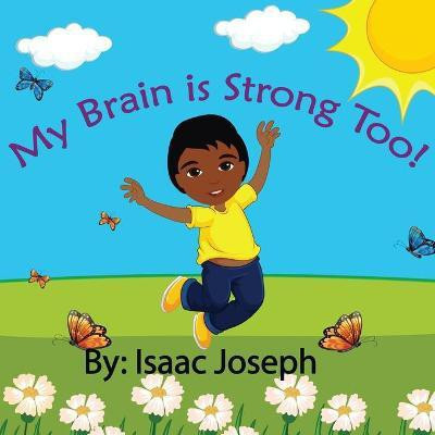 My Brain is Strong Too!(English, Paperback, Joseph Isaac)