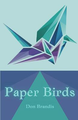 Paper Birds(English, Paperback, Brandis Don)