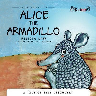 Alice the Armadillo(English, Paperback, Law Felicia)