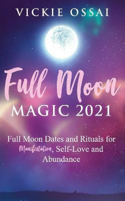 Full Moon Magic 2021(English, Paperback, Ossai Vickie)