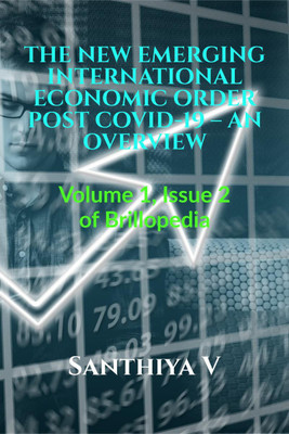 The New Emerging International Economic Order Post Covid-19 - An Overview(English, Paperback, V Santhiya)