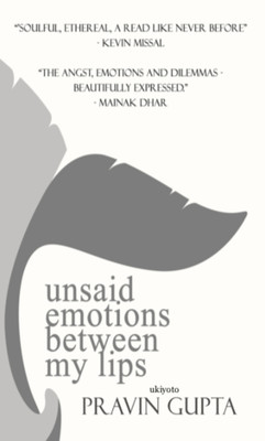 Unsaid Emotions Between My Lips(English, Paperback, Gupta Pravin)