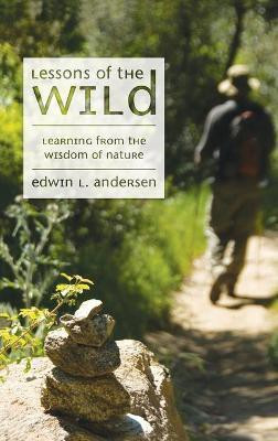 Lessons of the Wild(English, Hardcover, Andersen Edwin L)
