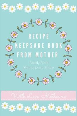 Recipe Keepsake Book From Mother(English, Hardcover, Co Petal Publishing)