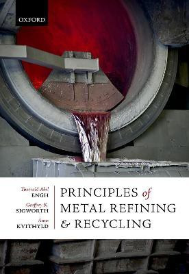 Principles of Metal Refining and Recycling(English, Hardcover, Engh Thorvald Abel)