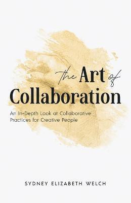 The Art of Collaboration(English, Paperback, Welch Sydney Elizabeth)