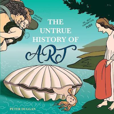 The Untrue History of Art(English, Paperback, Duggan Peter)