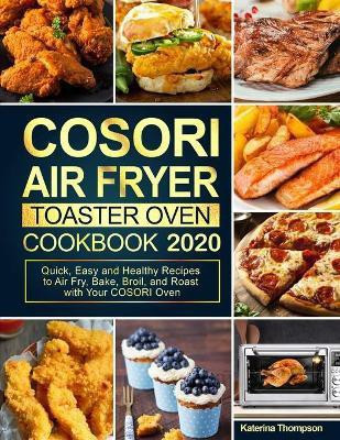 COSORI Air Fryer Toaster Oven Cookbook(English, Paperback, Thompson Katerina)