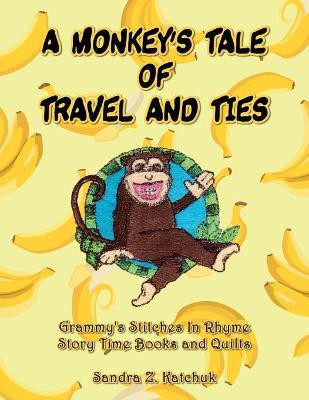 A Monkey's Tale of Travel and Ties(English, Paperback, Katchuk Sandra Z)