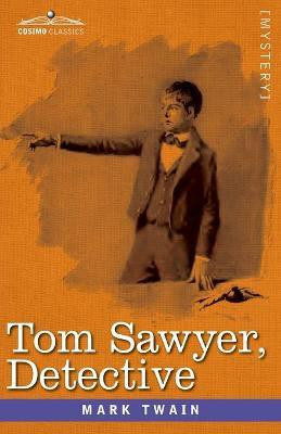 Tom Sawyer, Detective(English, Paperback, Twain Mark)