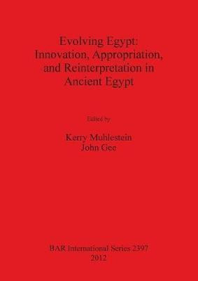 Evolving Egypt: Innovation Appropriation and Reinterpretation in Ancient Egypt(English, Paperback, unknown)