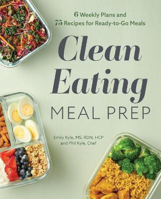 Clean Eating Meal Prep(English, Paperback, HCP Emily Kyle MS, RDN,)