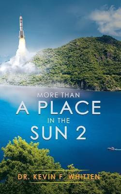 More Than A Place In The Sun 2(English, Paperback, Whitten Kevin F Dr)