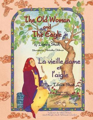 The Old Woman and the Eagle -- La vieille dame et l'aigle(English, Paperback, Shah Idries)