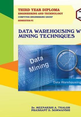 Data Warehousing with Mining Techniques (22621)(English, Paperback, Thalor Meenakshia Dr)