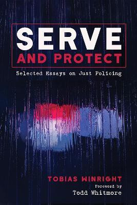 Serve and Protect(English, Hardcover, Winright Tobias)