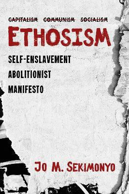 Ethosism(English, Hardcover, Sekimonyo Jo M)
