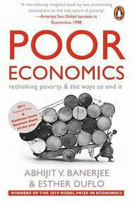 Poor Economics: Rethinking Poverty & The Ways To End It Paperback – 1(Paperback, Abhijit V. Banerjee & Esther Duflo)