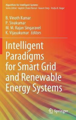Intelligent Paradigms for Smart Grid and Renewable Energy Systems(English, Hardcover, unknown)